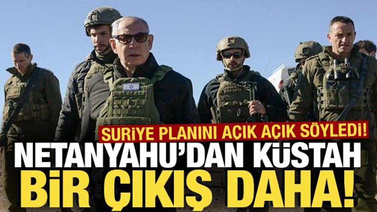 Netanyahu’dan küstah bir çıkış daha: Suriye planını açık açık söyledi!