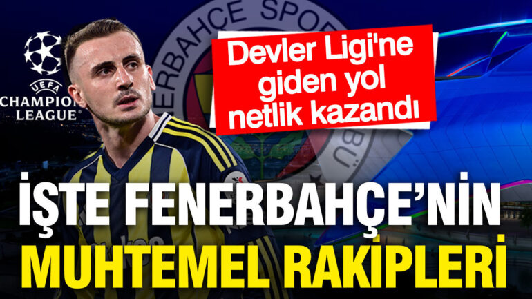 Fenerbahçe’nin Şampiyonlar Ligi’ndeki Potansiyel Rakipleri Belli Oldu
