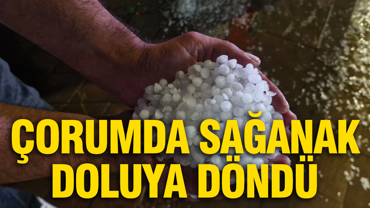 Çorum’da sağanak doluya döndü: Cadde ve sokaklar beyaza büründü Corumda saganak doluya dondu cadde ve sokaklar beyaza burundu axT5Dhfr
